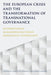 The European Crisis and the Transformation of Transnational Governance by Christian Joerges