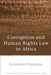 Corruption and Human Rights Law in Africa, by Kolawole Olaniyan