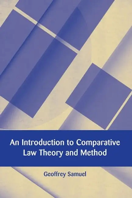 An Introduction to Comparative Law Theory and Method by Geoffrey Samuel