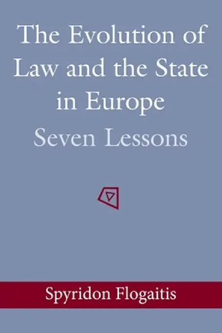 The Evolution of Law and the State in Europe by Spyridon Flogaitis