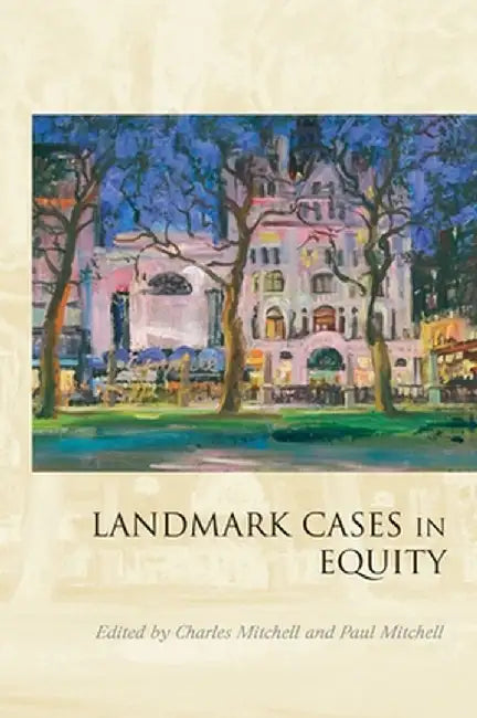 Landmark Cases in Equity, by Charles Mitchell