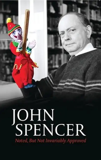 Noted, But Not Invariably Approved by John Spencer
