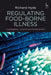 Regulating Food-Borne Illness: Investigation, Control and Enforcement by Richard Hyde