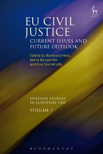 Eu Civil Justice: Current Issues and Future Outlook by Burkhard Hess