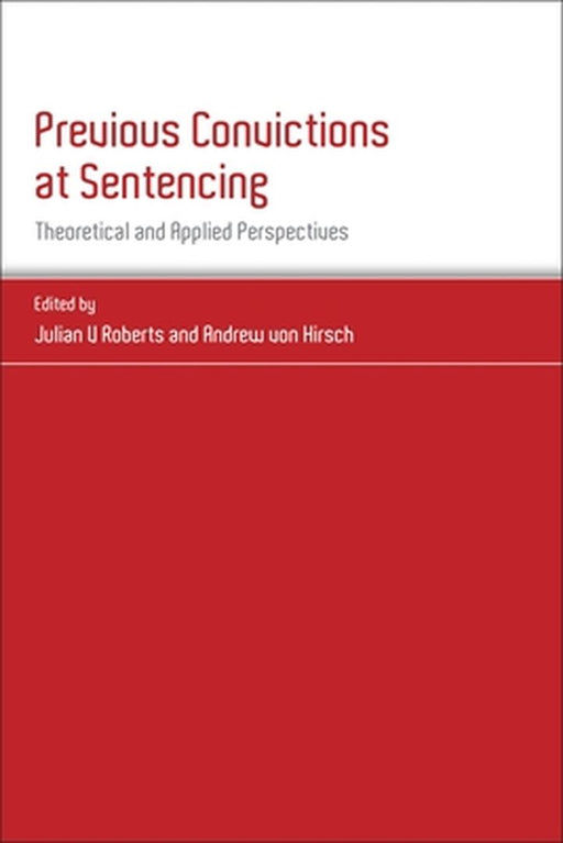 Previous Convictions at Sentencing by Julian V. Roberts