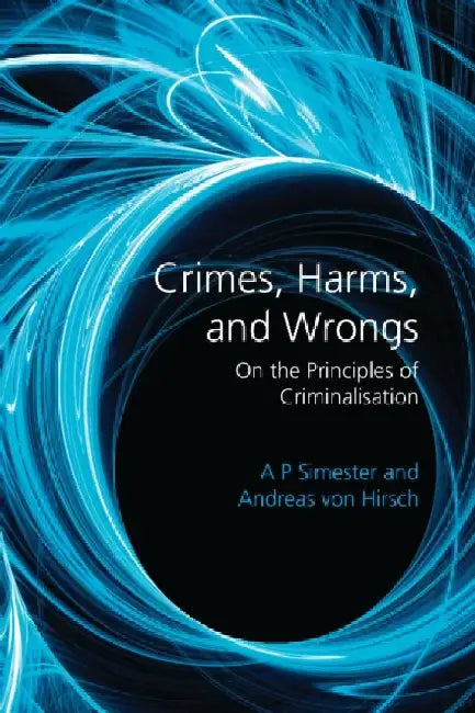 Crimes, Harms, and Wrongs by A. P. Simester