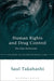 Human Rights and Drug Control: The False Dichotomy by Saul Takahashi