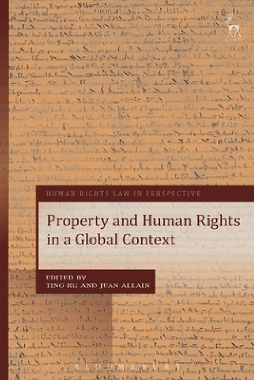 Property and Human Rights in a Global Context by Ting Xu, Jean Allain