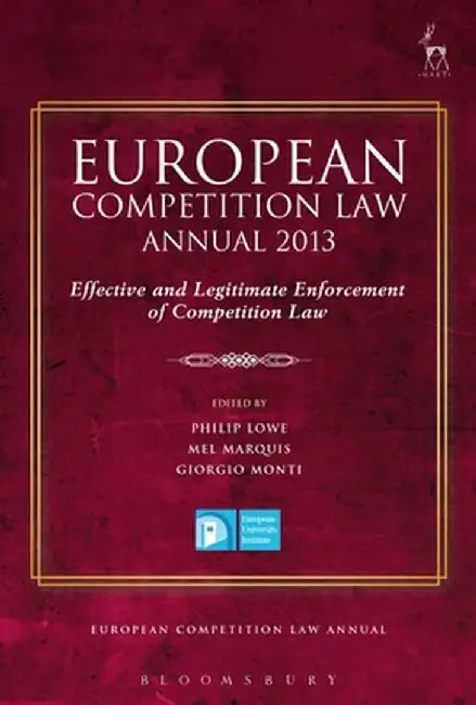 European Competition Law Annual 2013 by Philip Lowe