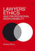 Lawyers' Ethics and Professional Responsibility by Andrew Boon
