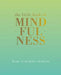 The Little Book of Mindfulness: Focus. Slow Down. De-Stress. by Tiddy Rowan
