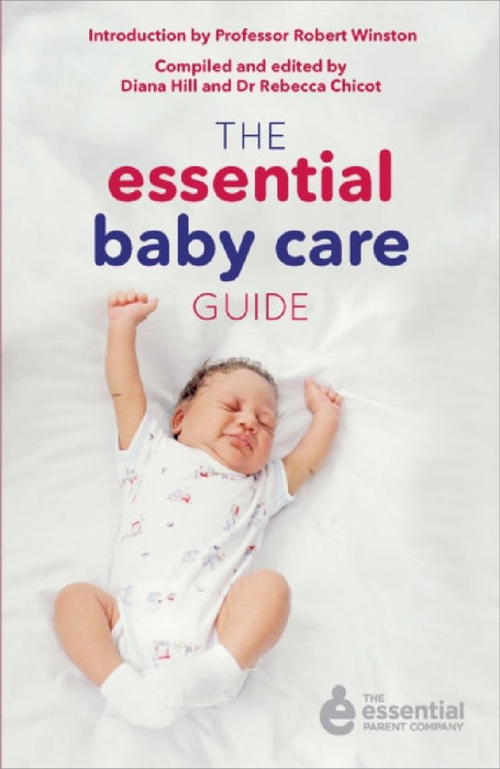 The Essential Baby Care Guide Essential Parent Company 3 by Rebecca Chicot