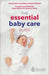 The Essential Baby Care Guide Essential Parent Company 3 by Rebecca Chicot