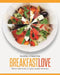 Breakfast Love: Perfect Little Bowls of Quick, Healthy Breakfasts by David Bez