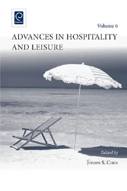 Advances in Hospitality and Leisure, Volume 6 by Joseph S. Chen