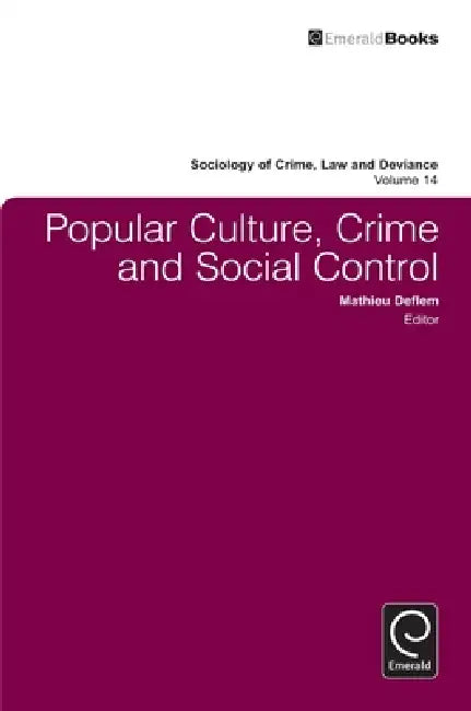 Popular Culture, Crime and Social Control by Mathieu Deflem