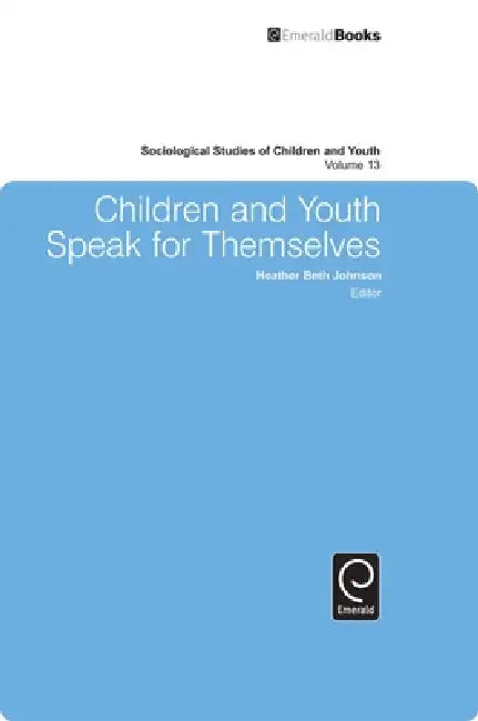 Children and Youth Speak for Themselves by Heather Beth Johnson