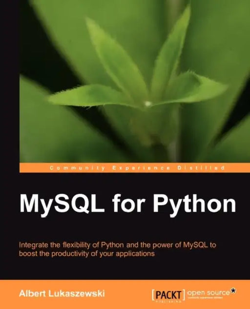 MySQL for Python: Database Access Made Easy by Albert Lukaszewski