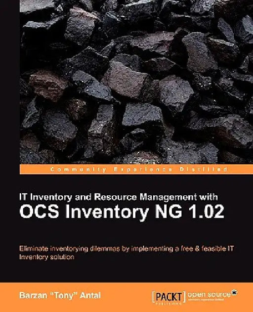 It Inventory and Resource Management with Ocs Inventory Ng 1.02 by Barzan Tony Antal