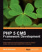 PHP 5 CMS Framework Development - 2nd Edition by Martin Brampton