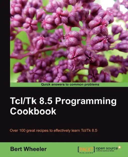 TCL/TK 8.5 Programming Cookbook by Bert Wheeler