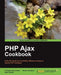 PHP Ajax Cookbook by Milan Sedliak, R. Rajesh Jeba Anbiah, Roshan Bhattarai