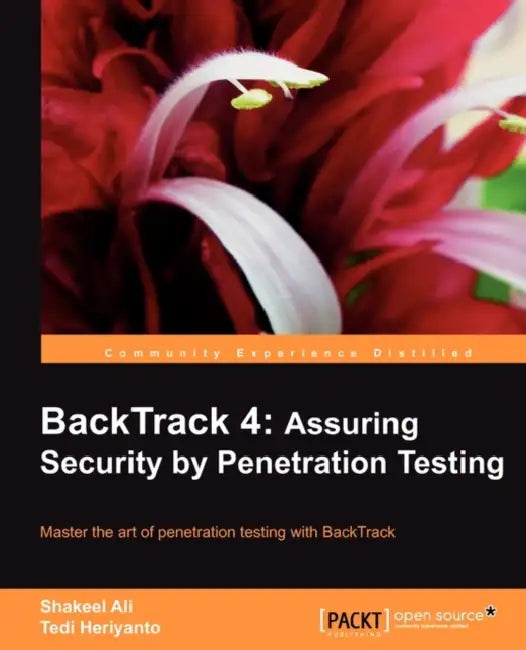 Backtrack 4: Assuring Security by Penetration Testing by Shakeel Ali, Heriyanto Tedi