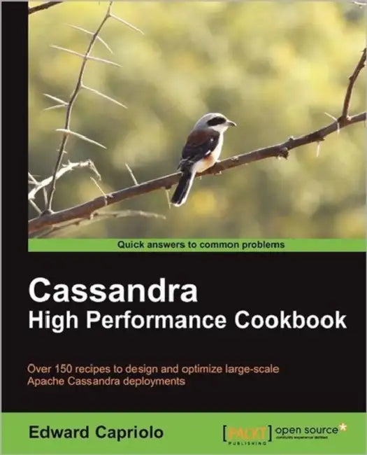 Cassandra High Performance Cookbook by Edward Capriolo