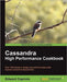 Cassandra High Performance Cookbook by Edward Capriolo