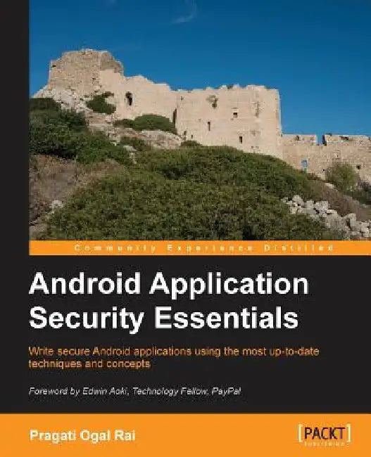 Android Application Security Essentials by Pragati Rai