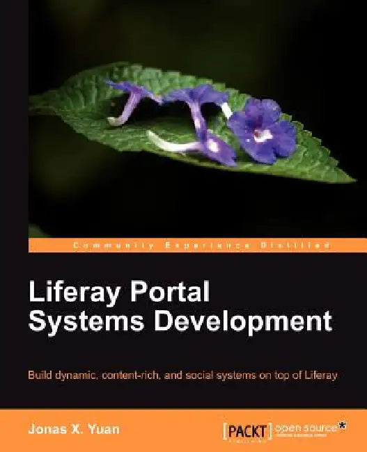Liferay Portal Systems Development by Jonas X. Yuan