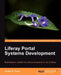 Liferay Portal Systems Development by Jonas X. Yuan