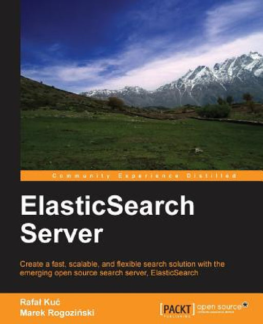 Elasticsearch Server by Rafal Kuc, Marek Rogozinski