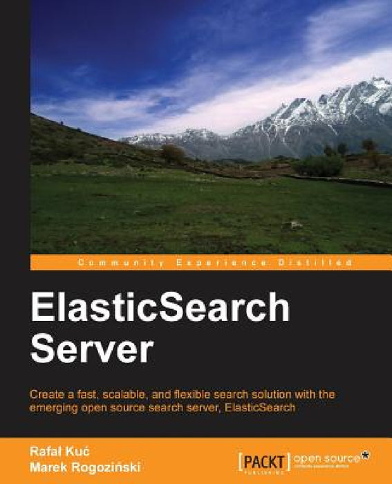 Elasticsearch Server by Rafal Kuc, Marek Rogozinski