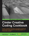 Cinder Creative Coding Cookbook by Dawid Gorny