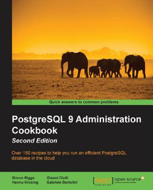 PostgreSQL 9 Administration Cookbook - Second Edition by Gabriele Bartolini, Gianni Ciolli, Simon Riggs