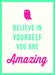 Believe in Yourself: You Are Amazing by Toots, Jose