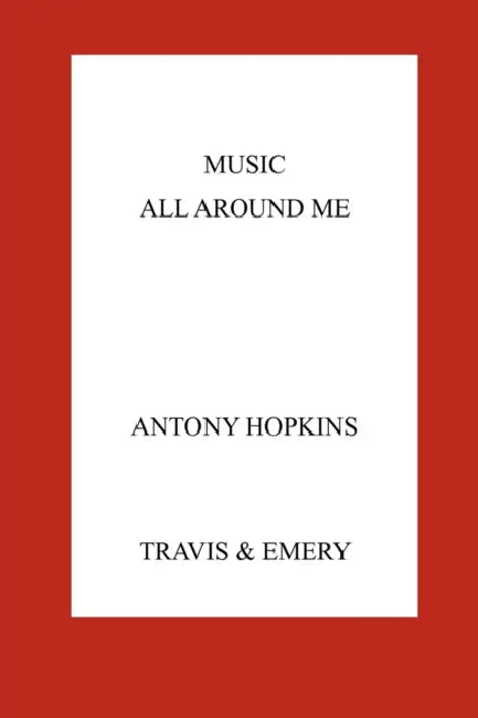 Music All Around Me by Antony Hopkins