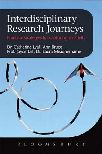 Interdisciplinary Research Journeys: Practical Strategies for Capturing Creativity by Catherine Lyall