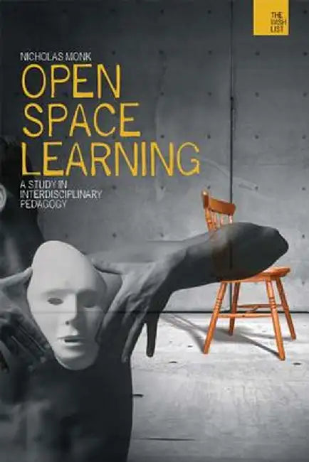 Open-Space Learning: A Study in Transdisciplinary Pedagogy by Nicholas Monk