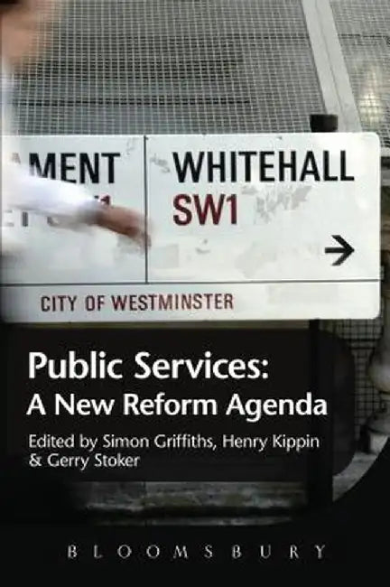 The Public Services: A New Reform Agenda by Simon Griffiths