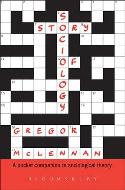 Story of Sociology: A First Companion to Social Theory by Gregor McLennan