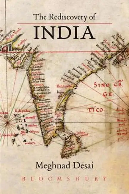 The Rediscovery of India by Meghnad Desai