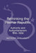 Rethinking the Weimar Republic: Authority and Authoritarianism, 1916-1936 by Anthony McElligott