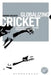Globalizing Cricket: Englishness, Empire and Identity by Dominic Malcolm