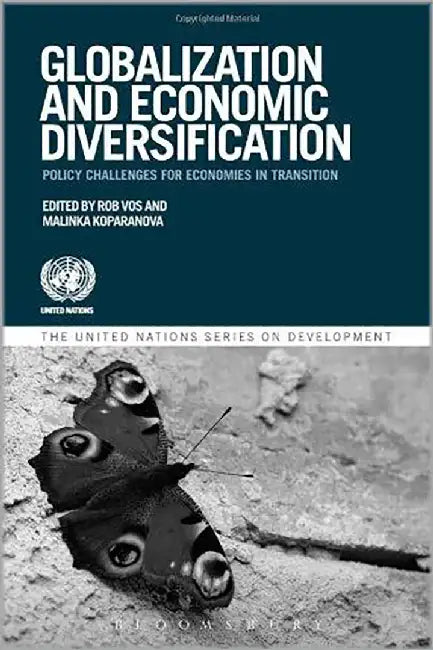 Globalisation And Economic Diversification: Policy Challenges for Economies in Transition by Rob Vos, Malinka Koparanova