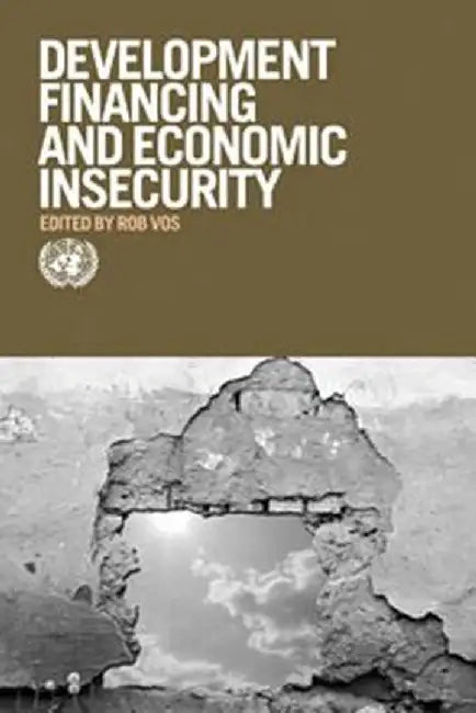 Financing for Overcoming Economic Insecurity by Nazrul Islam