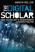 The Digital Scholar: How Technology Is Transforming Academic Practice by Martin Weller