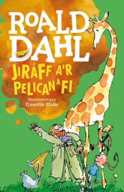 Jiraff, A'r Pelican a Fi by Roald Dahl