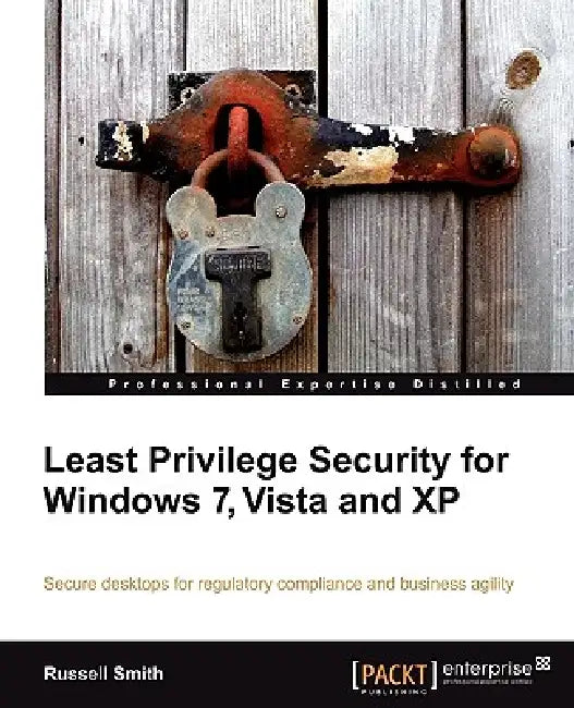 Least Privilege Security for Windows 7, Vista and XP by Russell Smith